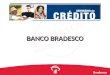 BANCO BRADESCO. CHEQUE FLEX PESSOA JURÍDICA  Limite de Crédito atribuído em conta corrente, para atender as necessidades de provisão de saldo dos clientes