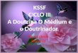 KSSF CICLO III A Doutrina O Médium e o Doutrinador Marisa Libório 2012-2-22