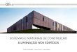 SISTEMAS E MATERIAIS DE CONSTRUÇÃO ILUMINAÇÃO NOS EDIFÍCIOS Cecília Machado | Cora d’Orey | Joana Batel