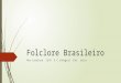 Folclore Brasileiro Ana Caroline 13/8 3 C integral Pro Joice