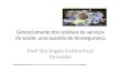 Gerenciamento dos resíduos de serviços de saúde: uma questão de biossegurança Profª Dra Ângela Cristina Puzzi Fernandes