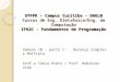 UTFPR – Campus Curitiba - DAELN Cursos de Eng. Eletrônica/Eng. da Computação IF62C - Fundamentos de Programação Semana 10 – parte I: Herança Simples e