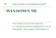 WINDOWS 98 Prof. Gláucya Carreiro Boechat E-mail:glaucyacboechat@yahoo.com.br Disciplina: Introdução à Informática II