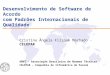 Desenvolvimento de Software de Acordo com Padrões Internacionais de Qualidade Cristina Ângela Filipak Machado - CELEPAR ABNT - Associação Brasileira de