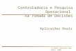 Controladoria e Pesquisa Operacional na Tomada de Decisões © Almir Carvalho dos Reis, 2005 Aplicações Reais