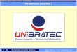 UNIBRATEC – Ensino Superior e Técnico em Informática 1 Sexta-feira, 3 de Fevereiro de 2006 Micheline Carvalho Barroso Ferramentas para Web I