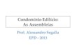 Condomínio Edilício: As Assembleias Prof. Alessandro Segalla EPD - 2013
