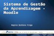 Institutional Presentation of SERPRO Sistema de Gestão da Aprendizagem - Moodle Regina Barbosa Fraga