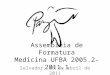 Assembléia de Formatura Medicina UFBA 2005.2-2011.1 Salvador, 28 de abril de 2011