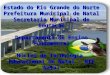 Estado do Rio Grande do Norte Prefeitura Municipal de Natal Secretaria Municipal de Educação Departamento de Ensino Fundamental Núcleo de Tecnologia Educacional