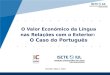 O Valor Económico da Língua nas Relações com o Exterior: O Caso do Português Brasília, Março, 2010