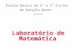 Escola Básica do 2º e 3º Ciclos de Gonçalo Nunes Laboratório de Matemática Barcelos