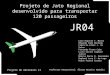 JR04 Projeto de Jato Regional desenvolvido para transportar 120 passageiros Caio Augusto T. Moura Eduardo Coda Machado Fabrício Elias J. di Salvo Fernando