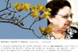 Adriana Josefa F Chaves ( 10/04/1934 – 27/02/2010 ) A árvore preferida da Profa Adriana era o ipê-amarelo cuja flor é o símbolo do Brasil. Antes de todas