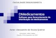 DMedicamentos Software para Gerenciamento da Distribuição de Medicamentos Autor: Alessandro de Souza Queiroz Orientador: Fábio Caldas Brasília, 20 de dezembro