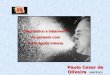 Paulo Cesar de Oliveira UNIFESO - RJ Diagnóstico e tratamento do paciente com tosse aguda intensa