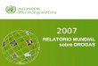 2007 RELATÓRIO MUNDIAL sobre DROGAS. Uso ilícito em nível mundial, 2005/06 – sem modificações em relação a 2004/05