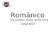 Românico “Quando toda arte era sagrada”. Românico - Arquitetura Basílica de São Francisco – Assis
