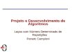 Projeto e Desenvolvimento de Algoritmos Laços com Número Determinado de Repetições Renato Campioni