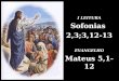 I LEITURA Sofonias2,3;3,12-13EVANGELHO Mateus 5,1-12