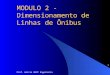 Prof. Helcio UNIP Engenharia 1 MODULO 2 - Dimensionamento de Linhas de Ônibus