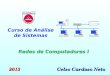 Redes de Computadores I Curso de Análise de Sistemas Celso Cardoso Neto 2013