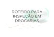 ROTEIRO PARA INSPEÇÃO EM DROGARIAS. 1-ADMINISTRAÇÃO E INFORMAÇÕES GERAIS