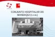 V.T.M. CONJUNTO HOSPITALAR DO MANDAQUI ( C.H.M. )