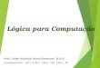 Lógica para Computação Prof. Celso Antônio Alves Kaestner, D.E.E. celsokaestner (at) utfpr (dot) edu (dot) br