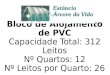 Bloco de Alojamento de PVC Capacidade Total: 312 Leitos Nº Quartos: 12 Nº Leitos por Quarto: 26
