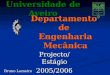 Projecto/Estágio2005/2006 Universidade de Aveiro Departamento de Engenharia Mecânica Bruno Lameiro