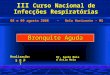 Dr. Saulo Maia d`Ávila Melo Bronquite Aguda S B P T III Curso Nacional de Infecções Respiratórias 08 e 09 agosto 2008 - Belo Horizonte - MG Realização: