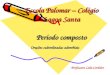 Escola Palomar – Colégio Lagoa Santa Período composto Orações subordinadas adverbiais Professora Leila Cordeiro
