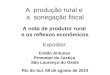 A produção rural e a sonegação fiscal A nota de produtor rural e os reflexos econômicos Expositor: Eraldo Antunes Promotor de Justiça São Lourenço do Oeste