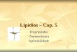 Lipídios – Cap. 5 - Propriedades - Nomenclatura - Aplicabilidade