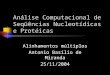 Análise Computacional de Seqüências Nucleotídicas e Protéicas Alinhamentos múltiplos Antonio Basílio de Miranda 25/11/2004