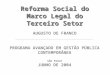 Reforma Social do Marco Legal do Terceiro Setor AUGUSTO DE FRANCO PROGRAMA AVANÇADO EM GESTÃO PÚBLICA CONTEMPORÂNEA SÃO PAULO JUNHO DE 2004