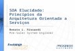 SOA Elucidado: Princípios da Arquitetura Orientada a Serviços Renato L. Rissardi Pre-Sales System Engineer