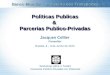 Politicas Publicas & Parcerias Publico-Privadas Jacques Cellier Consultor Brasilia, 8 – 9 de Junho de 2010 Banco Mundial – Ministério dos Transportes Workshop