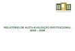 RELATÓRIO DE AUTO-AVALIAÇÃO INSTITUCIONAL 2005 – 2006