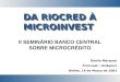 DA RIOCRED À MICROINVEST II SEMINÁRIO BANCO CENTRAL SOBRE MICROCRÉDITO Danilo Marques Fininvest / Unibanco Belém, 14 de Março de 2003