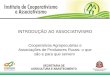 GOVERNO DO ESTADO DE SÃO PAULO INTRODUÇÃO AO ASSOCIATIVISMO Cooperativas Agropecuárias e Associações de Produtores Rurais: o que são e para que servem