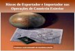 Professor: CAIO WAGNER DE OLIVEIRA COUTO Riscos do Exportador e Importador nas Operações de Comércio Exterior