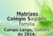 Matrizes Colégio Sagrada Familia Campo Largo, Outubro de 2014