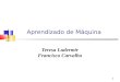 1 Aprendizado de Máquina Teresa Ludermir Francisco Carvalho