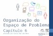 A Barbosa e Silva 2010 Organização do Espaço de Problema Capítulo 6 Alterado por Carlos Mar abr/2014