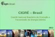 Slide 1 CIGRÉ – Brasil Comitê Nacional Brasileiro de Produção e Transmissão de Energia Elétrica 2012