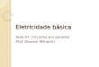 Eletricidade básica Aula 07: Circuitos em paralelo Prof. Diovani Milhorim