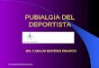Www.deporteymedicina.com.ar PUBIALGIA DEL DEPORTISTA DR. CARLOS BENÍTEZ FRANCO