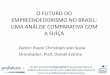 O futuro do empreeendedorismo no Brasil uma análise comparativa com a Suíça